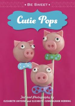 Paperback Be Sweet: Cutie Pops Book