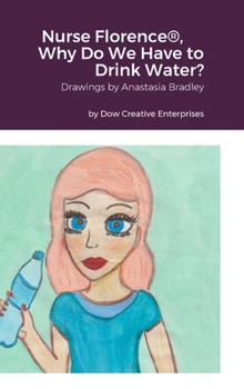 Hardcover Nurse Florence(R), Why Do We Have to Drink Water? Book