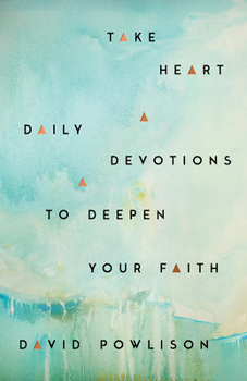 Hardcover Take Heart: Daily Devotions to Deepen Your Faith Book