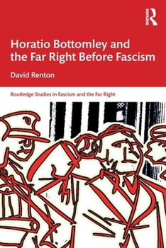 Paperback Horatio Bottomley and the Far Right Before Fascism Book