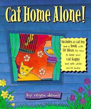 Paperback Cat Home Alone: Fifty Ways to Keep Your Cat Happy and Safe While You're Away Book
