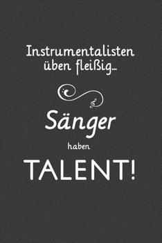 Instrumentalisten üben fleißig Sänger haben Talent: Jahres-Kalender für das Jahr 2020 im DinA-5 Format für Musikerinnen und Musiker Musik Terminplaner (German Edition)