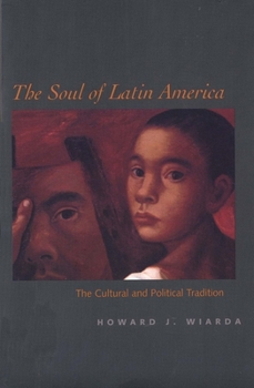 Paperback The Soul of Latin America: The Cultural and Political Tradition Book