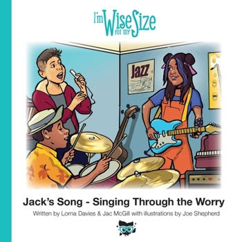 Jack's Song: Singing through the Worry