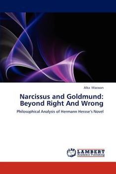 Paperback Narcissus and Goldmund: Beyond Right And Wrong Book