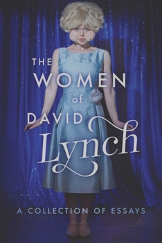 Paperback The Women of David Lynch: A Collection of Essays Book