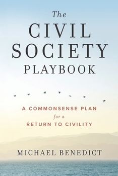 Paperback The Civil Society Playbook: A Commonsense Plan for a Return to Civility Book