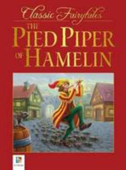 Paperback The Pied Piper Of Hamelin (Classic Fairytales) Book