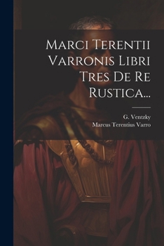 Paperback Marci Terentii Varronis Libri Tres De Re Rustica... [German] Book