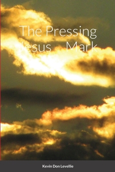 Paperback The Pressing Jesus Mark Book