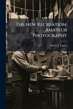 Paperback The new Recreation. Amateur Photography: A Practicl Instructor Book