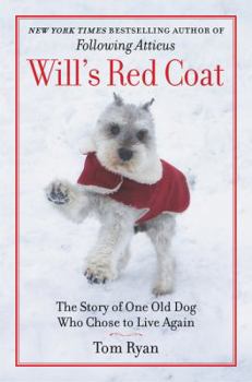 Hardcover Will's Red Coat: The Story of One Old Dog Who Chose to Live Again Book