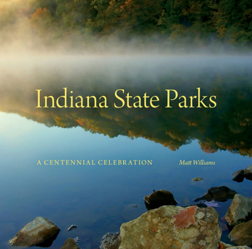 Hardcover Indiana State Parks: A Centennial Celebration Book