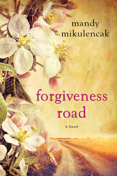 Hardcover Forgiveness Road: A Powerful Novel of Compelling Historical Fiction Book