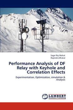 Paperback Performance Analysis of DF Relay with Keyhole and Correlation Effects Book