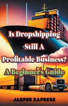 Paperback Is Dropshipping Still Profitable? A Beginner's Guide Book