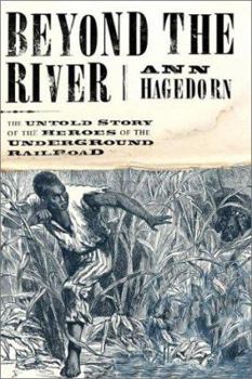 Hardcover Beyond the River: The Untold Story of the Heroes of the Underground Railroad Book