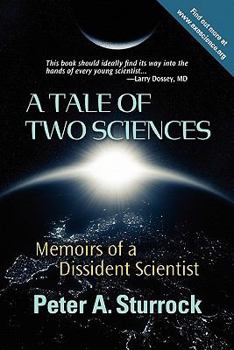 Paperback A Tale of Two Sciences: Memoirs of a Dissident Scientist Book