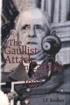 Paperback The Gaullist Attack on Canada, 1967-1997 Book