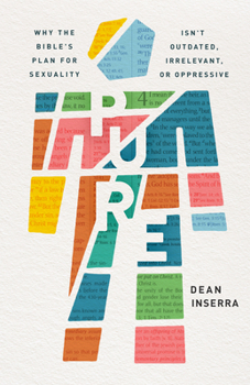 Paperback Pure: Why the Bible's Plan for Sexuality Isn't Outdated, Irrelevant, or Oppressive Book