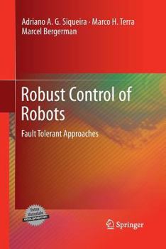 Paperback Robust Control of Robots: Fault Tolerant Approaches Book