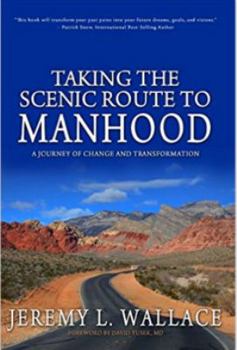 Hardcover Taking The Scenic Route To Manhood Book