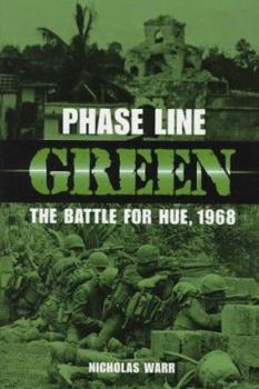 Hardcover Phase Line Green: The Battle for Hue, 1968 Book