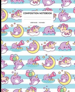 Paperback Composition Notebook: Narwhal and Unicorn Wide Ruled Composition Book