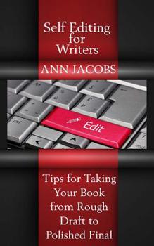 Paperback Self-Editing for Writers: Tips for Taking Your Book from Rough Draft to Polished Final Book