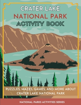 Paperback Crater Lake National Park Activity Book: Puzzles, Mazes, Games, and More Book