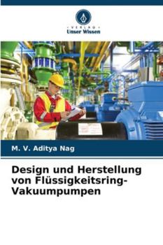 Paperback Design und Herstellung von Flüssigkeitsring-Vakuumpumpen [German] Book