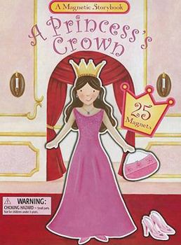 Board book A Princess's Crown: A Magnetic Storybook [With 25 Magnets] Book