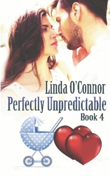 Perfectly Unpredictable - Book #4 of the Perfectly