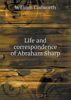 Paperback Life and correspondence of Abraham Sharp Book