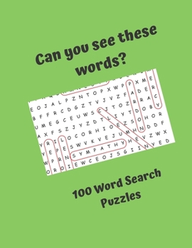 Can you see these words? 100 Word Search Puzzles: Word Search Puzzles for everyone, good fun for the whole family