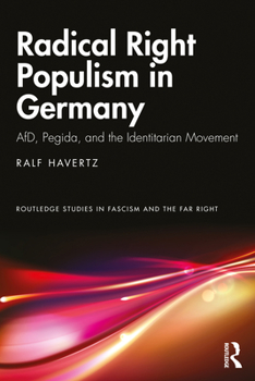 Paperback Radical Right Populism in Germany: AfD, Pegida, and the Identitarian Movement Book