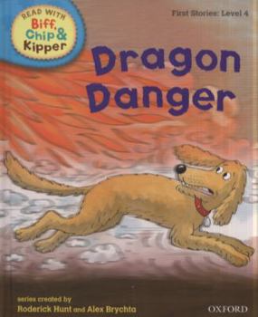 Hardcover Dragon Danger (Read with Biff, Chip and Kipper: First Stories, Level 4) Book
