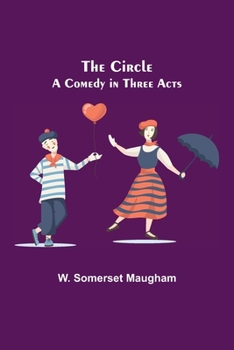 Paperback The Circle; A Comedy in Three Acts Book