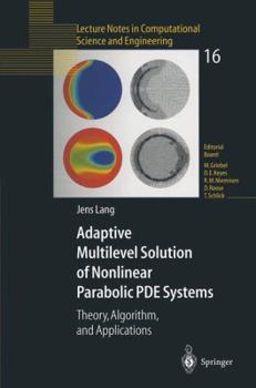 Paperback Adaptive Multilevel Solution of Nonlinear Parabolic Pde Systems: Theory, Algorithm, and Applications Book