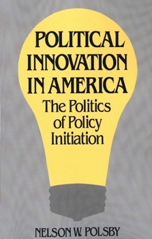 Paperback Political Innovation in America: The Politics of Policy Initiation Book