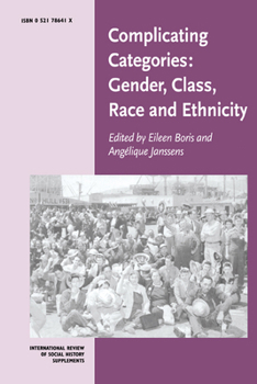 Complicating Categories: Gender, Class, Race and Ethnicity - Book  of the International Review of Social History Supplements