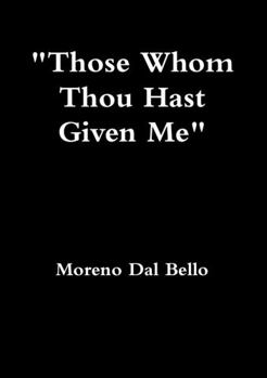 Paperback Those Whom Thou Hast Given Me Book