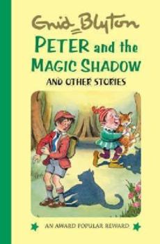 Hardcover Peter and the Magic Shadow (Enid Blyton's Popular Rewards Series 12) Book