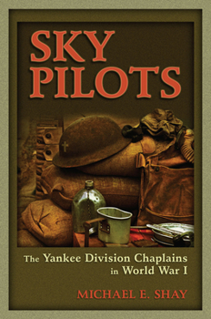 Sky Pilots: The Yankee Division Chaplains in World War I (American Military Experience) - Book  of the American Military Experience