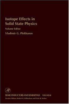 Isotope Effects in Solid State Physics: 68 (Semiconductors and Semimetals)