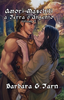 Amori maschili a Terra d'Argento Volume 2 (Italian Edition)