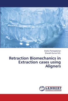 Retraction Biomechanics in Extraction cases using Aligners