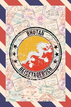 Bhutan Reisetagebuch: A5 Reise Journal I Notizbuch I Urlaubs Planer I Road trip Planer I Travel notebook I 6X9 Pocket journal I Geschenk für Backpacker (German Edition)