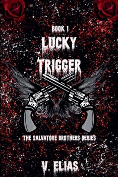 Paperback Lucky Trigger: The Salvatore Brothers Series Book 1 Book