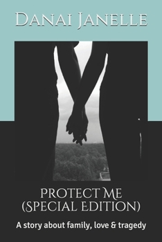 Paperback Protect Me: A story about family, love & tragedy Book